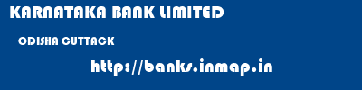 KARNATAKA BANK LIMITED  ODISHA CUTTACK    banks information 